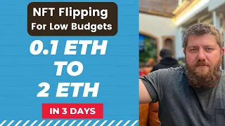 Part 2) NFT Flipping for Small Budgets - 0.1 to 2 ETH in 3 Days.