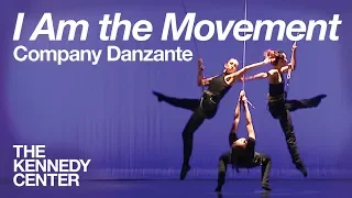 Company Danzante - "I Am the Movement" | LIVE at The Kennedy Center