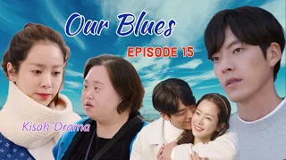 OUR BLUES Episode 15 : ALUR CERITA DRAMA KOREA | KISAH DRAMA YEONG-OK, JEONG-JUN & YEONG-HUI 02