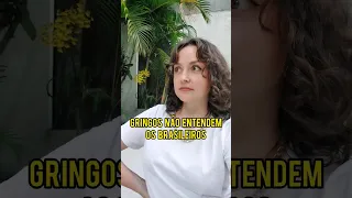 GRINGOS não entendem BRASILEIROS #meme