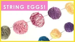 How to Make String Eggs - Easy Springtime DIY Craft