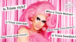 Trixie Answers the Internet's Most Googled Questions