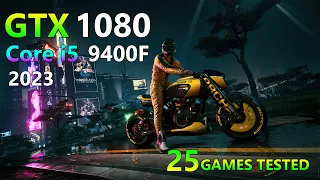 GTX 1080 + Core i5 9400F - 25 Games Tested