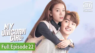 My Unicorn Girl  | Episode 22 | iQiyi Philippines