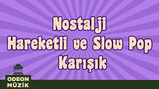 Nostalji Hareketli ve Slow Pop Karışık - En İyi Türkçe Nostalji Şarkılar (70'ler ve 80'ler) [Vol 1]