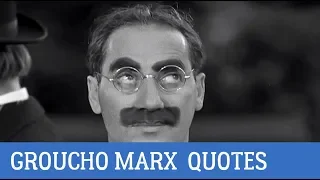 Groucho Marx Quotes  | Everyday Quotes