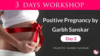 Positive Pregnancy by Garbh Sanskar l 3 Days Workshop - Day 2 | By MGS