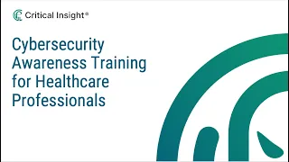 Cybersecurity Awareness Training For Healthcare Professionals