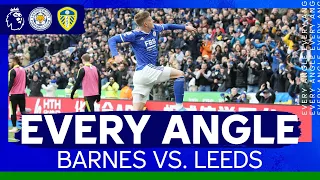Barnes Bags Another Goal Against Leeds | Every Angle