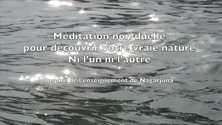 Méditation non duelle : ni l'un ni l'autre