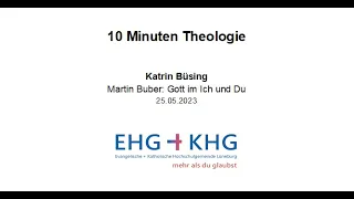 Martin Buber: Gott im Ich und Du  | 10 Minuten Theologie