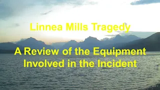 #89 - The Linnea Mills Tragedy:  A Review of the Equipment Involved in this Incident