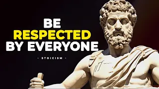 APPLY THESE and BE RESPECTED by everyone | Powerful Stoic Lessons