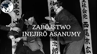 Zabójstwo, które uratowało Japonię? Śmierć Inejirō Asanumy