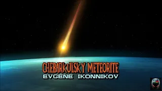 Evgene Ikonnikov - Chebarkulsky Meteorite