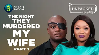 I watched my wife get murdered in front of me (Part 1) | Unpacked with Relebogile - EP 94 | Season 3