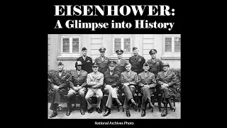 Eisenhower: A Glimpse into History