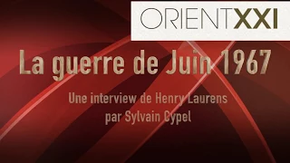 La guerre de 67: interview de Henry Laurens