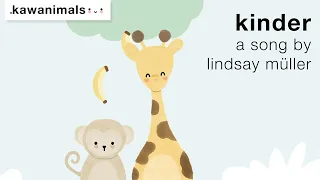 Kinder | a song by Lindsay Müller animated by kawanimals