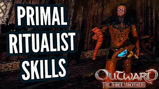 OUTWARD - Primal Ritualist SKILLS Showcase & Tips | The Three Brothers DLC