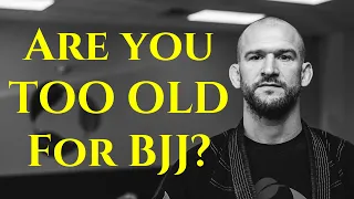 Am I Too Old for BJJ? (Here is the Answer) | Chris Matakas