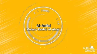 Mishary Rashid Al-Afasy  Surah 8 Surat Al-'Anfāl (The Spoils of War) - سورة الأنفال Quran Recitation