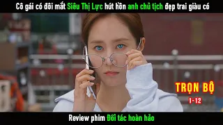 [Review Phim] Cô gái có đôi mắt Siêu Thị Lực hút hồn anh Chủ Tịch đẹp trai giàu có