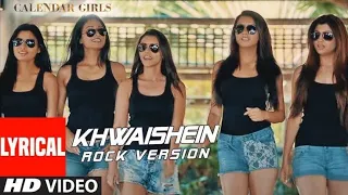 Khwaishein (Rock Version) Lyrical | Calendar Girls | Arijit Singh, Armaan Malik | Kumaar | GP - YT