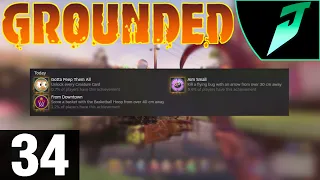 Grounded #34 ACHIEVEMENTS! Gotta Peep Them All, Aim Small & From Downtown