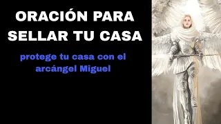 oración para sellar tu casa con el arcángel Miguel🪽