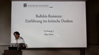 Vorlesung "Bullshit-Resistenz" (2023, UDK Berlin) 2. "Fake News"