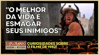 CONAN, O BÁRBARO. Curiosidades sobre o filme de 1982.