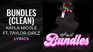 Kayla Nicole - Bundles ft. Taylor Girlz (LYRICS) (Clean) "go bad b go bad b go" [TikTok Song]