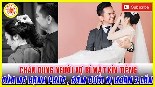 Chân Dung Vợ Bí Mật Kín Tiếng Của MC Hạnh Phúc VTV Đám Cưới Bị Hoãn 2 Lần