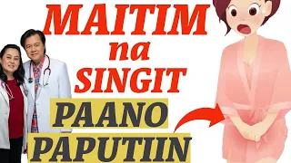 Maitim Singit at Hita, Mabaho Paa, Pawisin - Payo ni Doc Willie Ong