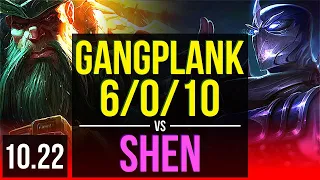 GANGPLANK vs SHEN (TOP) | 6/0/10, 1000K mastery, Dominating | BR Diamond | v10.22