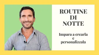 ROUTINE DI NOTTE, impara a crearla e personalizzarla