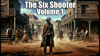 The Six Shooter Vol 1 - 8+ hrs #otr #blackscreen #western