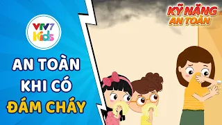 Dạy Bé Cách Giữ An Toàn Khi Có Đám Cháy - An Toàn Khi Gặp Hỏa Hoạn | Kỹ năng an toàn cho trẻ em