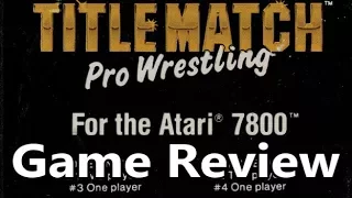 Title Match Pro Wrestling Atari 7800 Review – The No Swear Gamer Ep 137