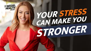 Your Stress Can Make You Stronger - with Dr. Kelly McGonigal