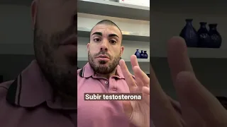 Subir testosterona.