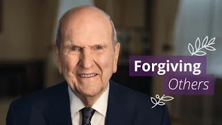 Forgiving Others: An Easter Message from President Russell M. Nelson