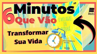 O MILAGRE DA MANHÃ[6 hábitos Matinais para transformar a sua vida] Hal Elrod Os Salvadores de vida