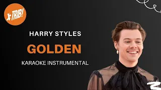HARRY STYLES - GOLDEN - KARAOKE (Instrumental - Sing Along) | Trib