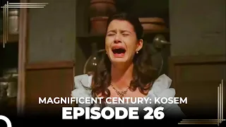 Magnificent Century: Kosem Episode 26 (English Subtitle)