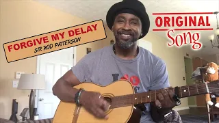 Forgive My Delay - Original Song