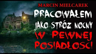 Pracowałem jako stróż nocny w pewnej posiadłości  - CreepyPasta od widza [LEKTOR PL]