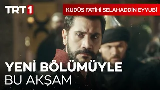 Kudüs Fatihi Selahaddin Eyyubi Yeni Bölümüyle Bu Akşam TRT 1'de! I @kudusfatihiselahaddineyyubi