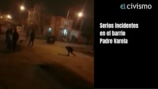 Graves incidentes en el barrio Padre Varela